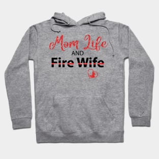 Mom Life And Fire Wife Hoodie